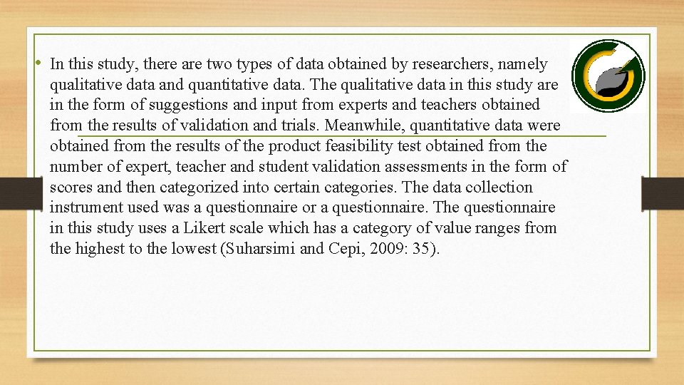  • In this study, there are two types of data obtained by researchers,