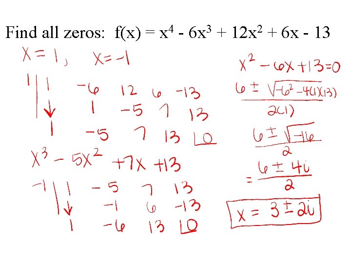 Find all zeros: f(x) = x 4 - 6 x 3 + 12 x