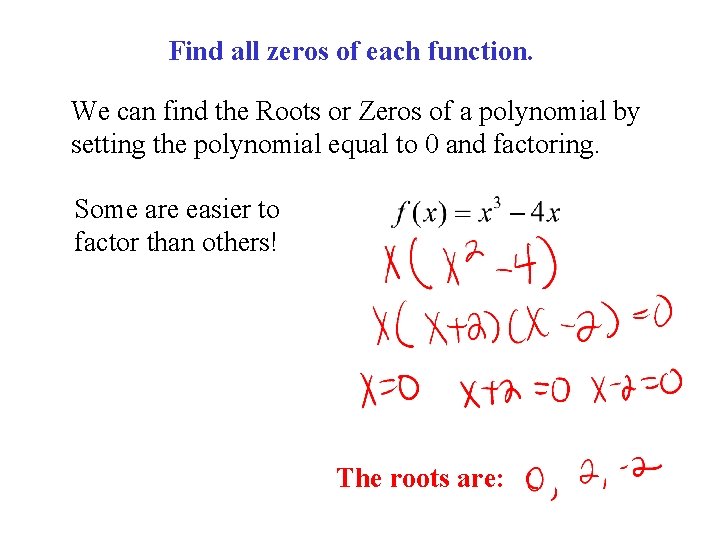 Find all zeros of each function. We can find the Roots or Zeros of