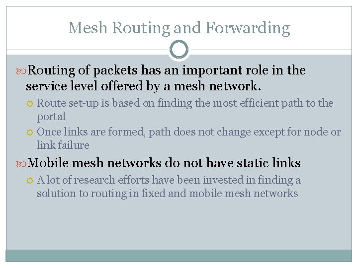 Mesh Routing and Forwarding Routing of packets has an important role in the service