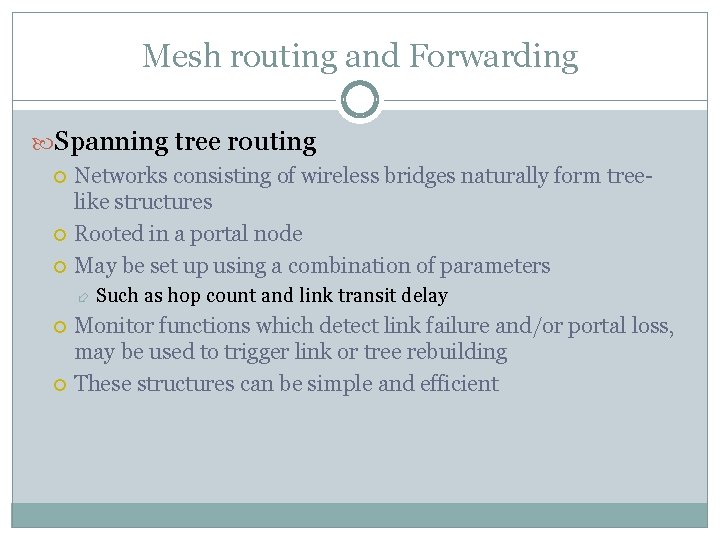 Mesh routing and Forwarding Spanning tree routing Networks consisting of wireless bridges naturally form