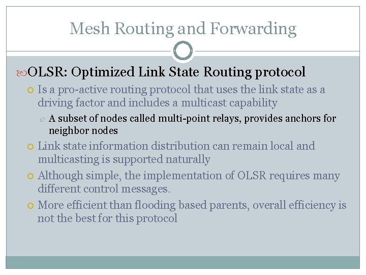 Mesh Routing and Forwarding OLSR: Optimized Link State Routing protocol Is a pro-active routing