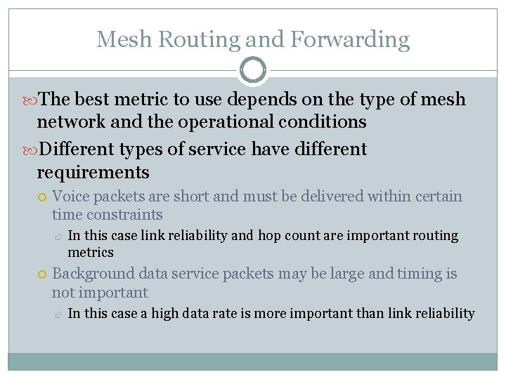 Mesh Routing and Forwarding The best metric to use depends on the type of