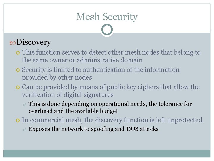 Mesh Security Discovery This function serves to detect other mesh nodes that belong to Mesh Security Discovery This function serves to detect other mesh nodes that belong to