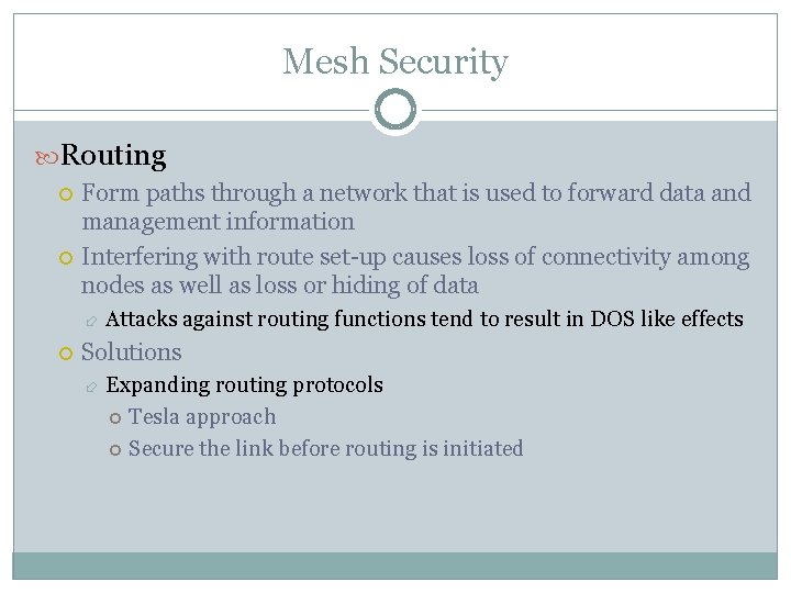 Mesh Security Routing Form paths through a network that is used to forward data