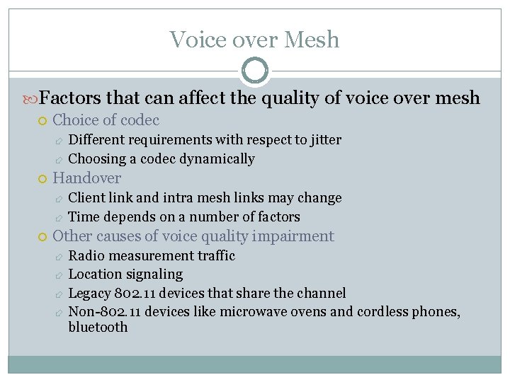 Voice over Mesh Factors that can affect the quality of voice over mesh Choice Voice over Mesh Factors that can affect the quality of voice over mesh Choice