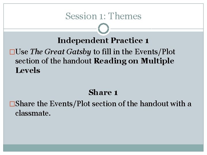 Session 1: Themes Independent Practice 1 �Use The Great Gatsby to fill in the