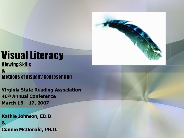 Visual Literacy Viewing Skills & Methods of Visually Representing Virginia State Reading Association 40