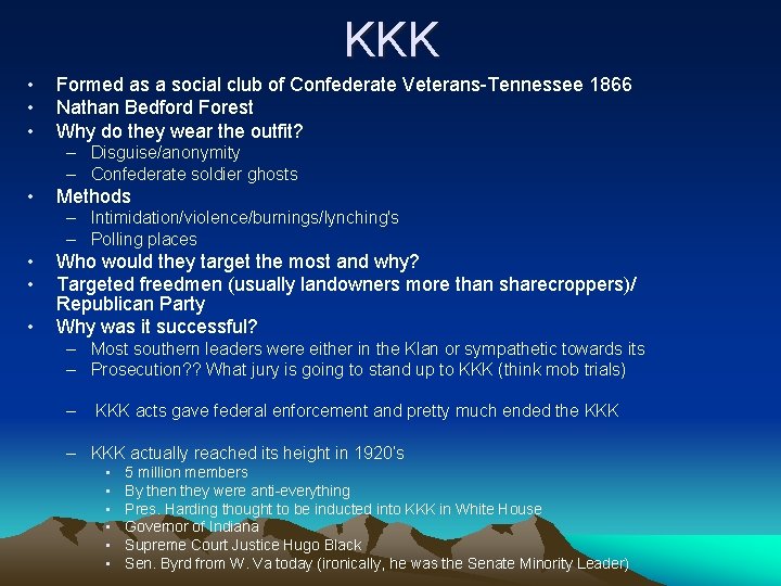 KKK • • • Formed as a social club of Confederate Veterans-Tennessee 1866 Nathan