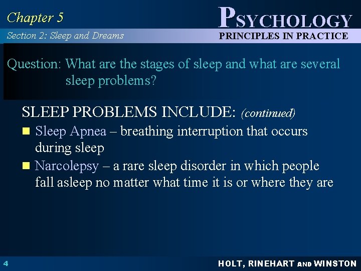 Chapter 5 Section 2: Sleep and Dreams PSYCHOLOGY PRINCIPLES IN PRACTICE Question: What are