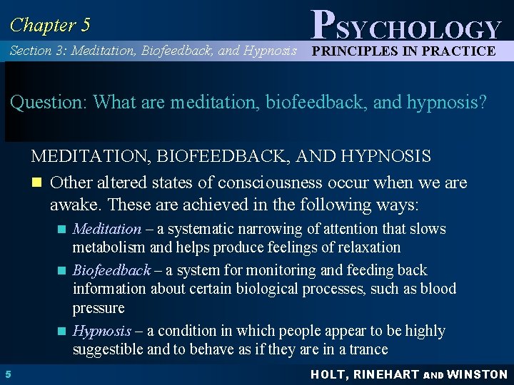 Chapter 5 Section 3: Meditation, Biofeedback, and Hypnosis PSYCHOLOGY PRINCIPLES IN PRACTICE Question: What