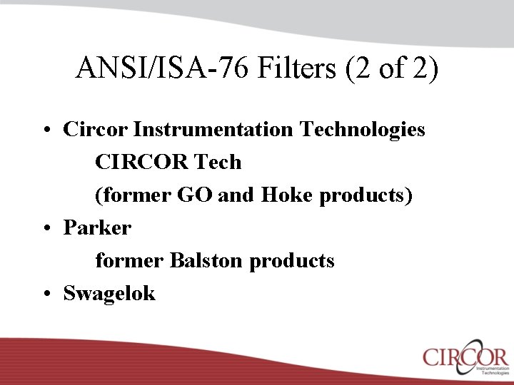 ANSI/ISA-76 Filters (2 of 2) • Circor Instrumentation Technologies CIRCOR Tech (former GO and