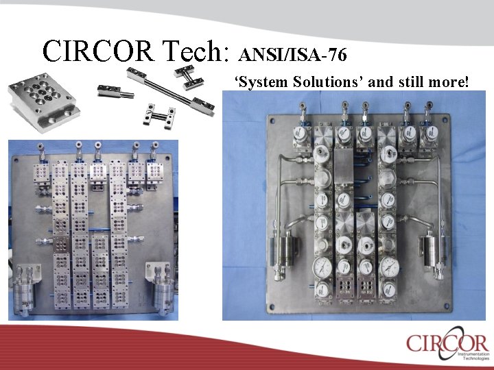 CIRCOR Tech: ANSI/ISA-76 ‘System Solutions’ and still more! 
