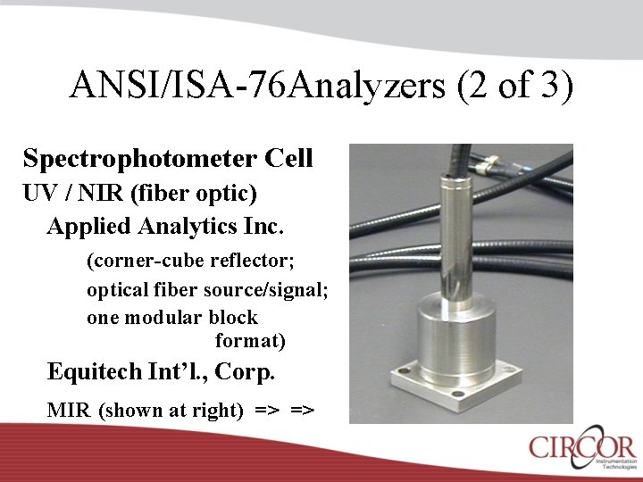 ANSI/ISA-76 Analyzers (2 of 3) Spectrophotometer Cell UV / NIR (fiber optic) Applied Analytics