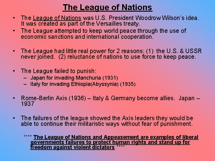 The League of Nations • The League of Nations was U. S. President Woodrow