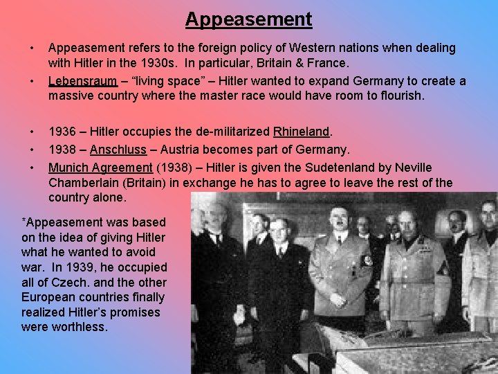 Appeasement • • • Appeasement refers to the foreign policy of Western nations when