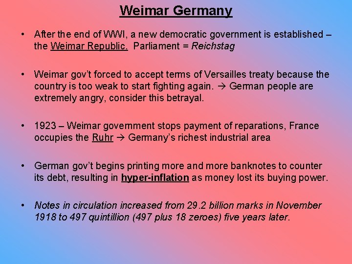 Weimar Germany • After the end of WWI, a new democratic government is established
