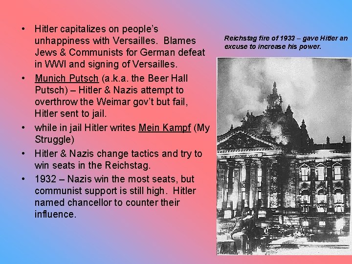  • Hitler capitalizes on people’s unhappiness with Versailles. Blames Jews & Communists for