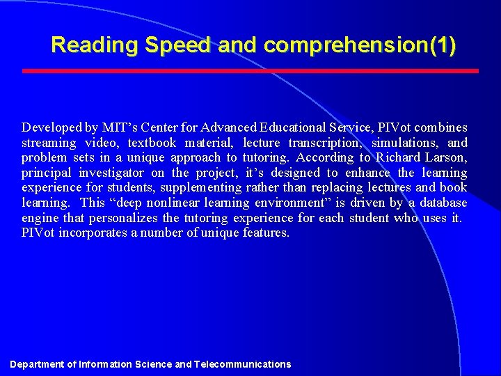 Reading Speed and comprehension(1) Developed by MIT’s Center for Advanced Educational Service, PIVot combines