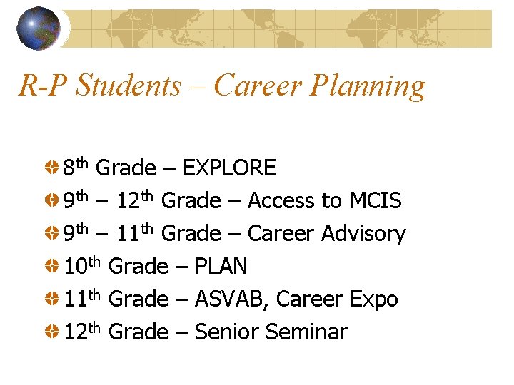 R-P Students – Career Planning 8 th Grade – EXPLORE 9 th – 12