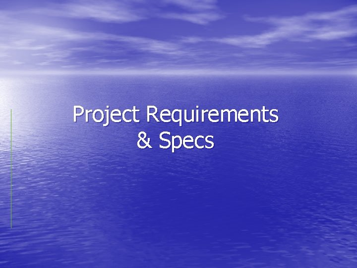 Project Requirements & Specs 