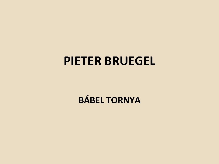 PIETER BRUEGEL BÁBEL TORNYA 