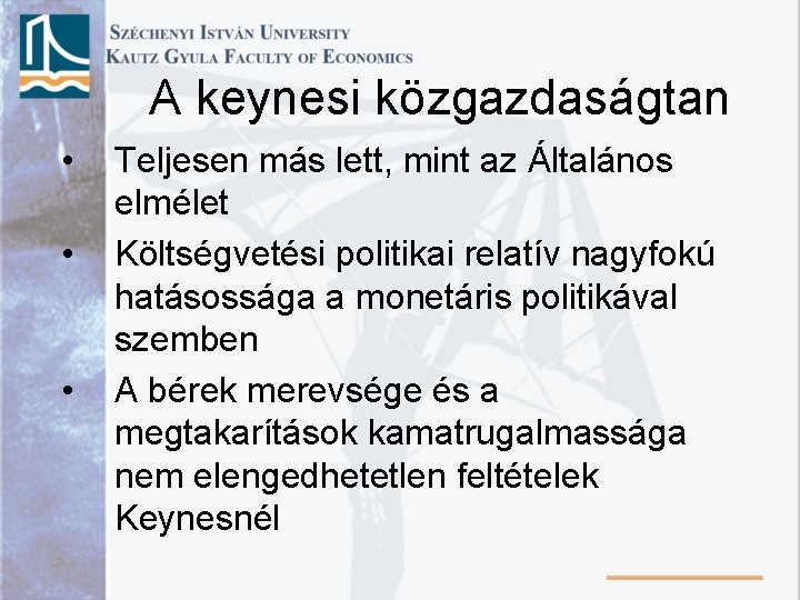 A keynesi közgazdaságtan • • • Teljesen más lett, mint az Általános elmélet Költségvetési