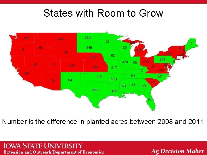 States with Room to Grow Number is the difference in planted acres between 2008