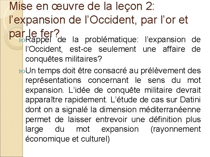 Mise en œuvre de la leçon 2: l’expansion de l’Occident, par l’or et par