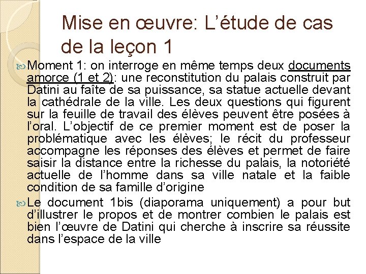 Mise en œuvre: L’étude de cas de la leçon 1 Moment 1: on interroge