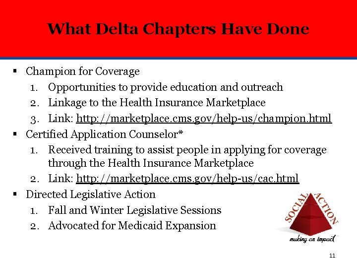 What Delta Chapters Have Done § Champion for Coverage 1. Opportunities to provide education