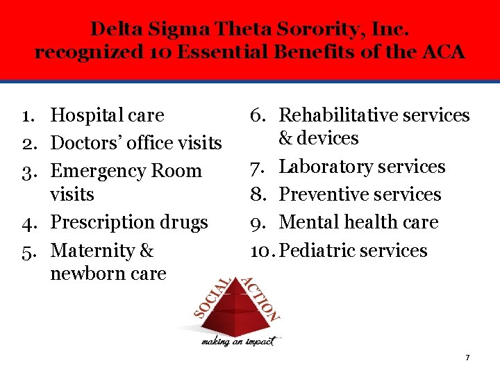 Delta Sigma Theta Sorority, Inc. recognized 10 Essential Benefits of the ACA 1. Hospital