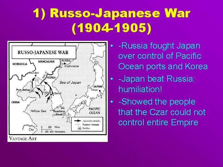 1) Russo-Japanese War (1904 -1905) • -Russia fought Japan over control of Pacific Ocean
