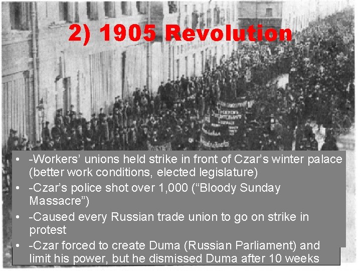 2) 1905 Revolution • -Workers’ unions held strike in front of Czar’s winter palace