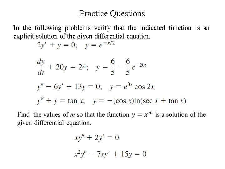 Practice Questions In the following problems verify that the indicated function is an explicit