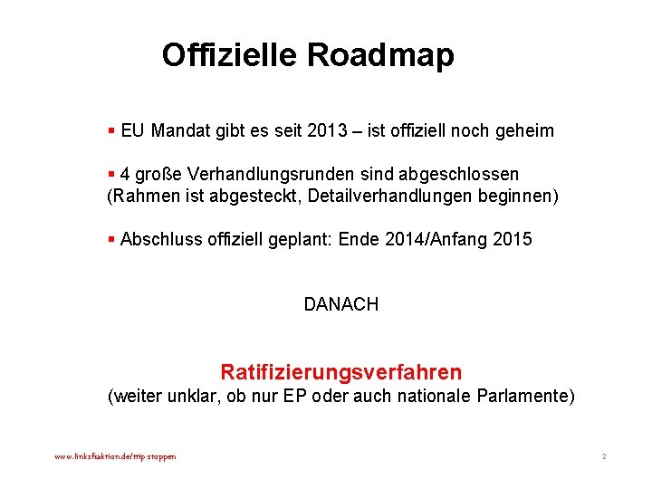 Offizielle Roadmap § EU Mandat gibt es seit 2013 – ist offiziell noch geheim