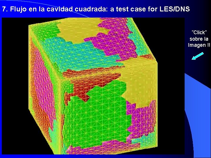 7. Flujo en la cavidad cuadrada: a test case for LES/DNS ”Click” sobre la