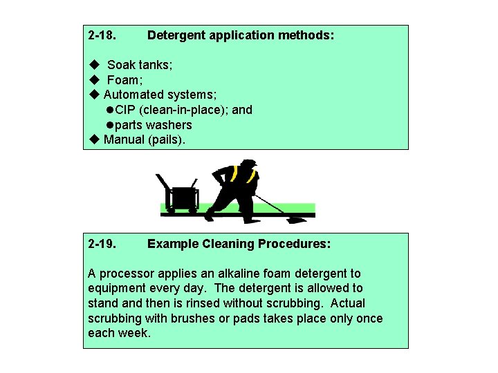 2 -18. Detergent application methods: Soak tanks; Foam; Automated systems; CIP (clean-in-place); and parts