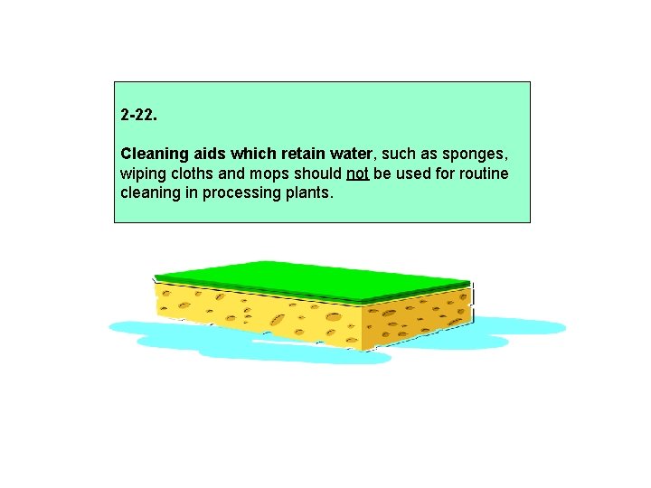 2 -22. Cleaning aids which retain water, such as sponges, wiping cloths and mops