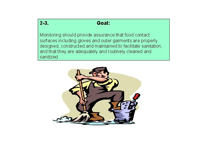 2 -3. Goal: Monitoring should provide assurance that food contact surfaces including gloves and