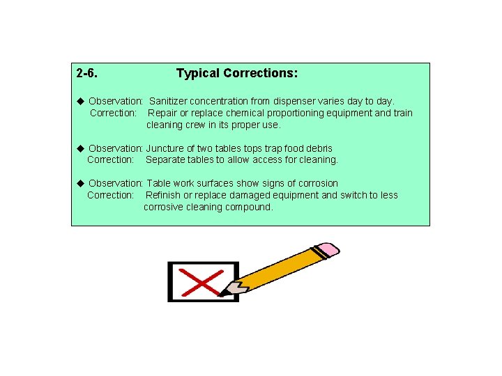 2 -6. Typical Corrections: Observation: Sanitizer concentration from dispenser varies day to day. Correction: