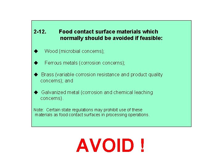 2 -12. Food contact surface materials which normally should be avoided if feasible: Wood