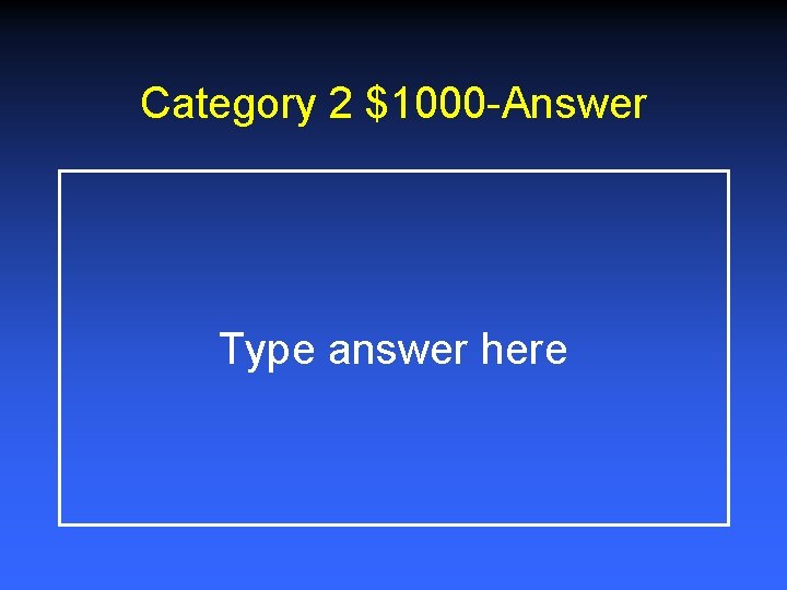 Category 2 $1000 -Answer Type answer here 