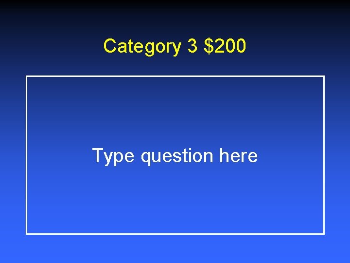 Category 3 $200 Type question here 
