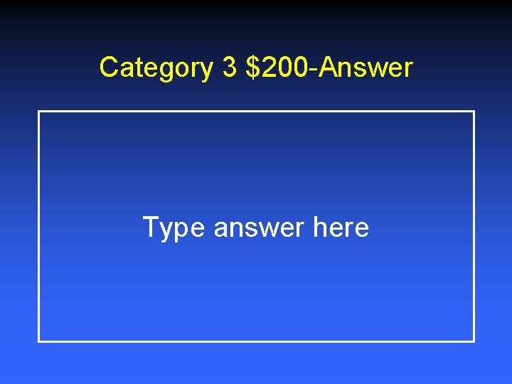 Category 3 $200 -Answer Type answer here 