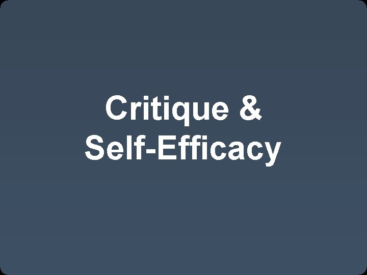 Critique & Self-Efficacy 