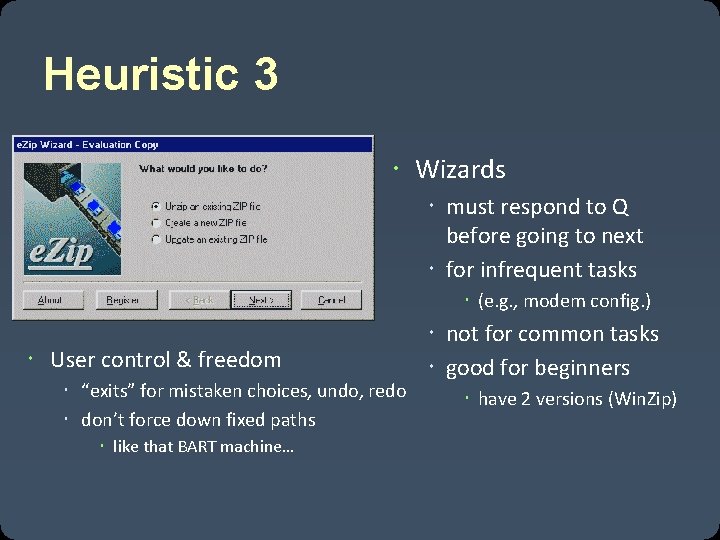 Heuristic 3 Wizards must respond to Q before going to next for infrequent tasks