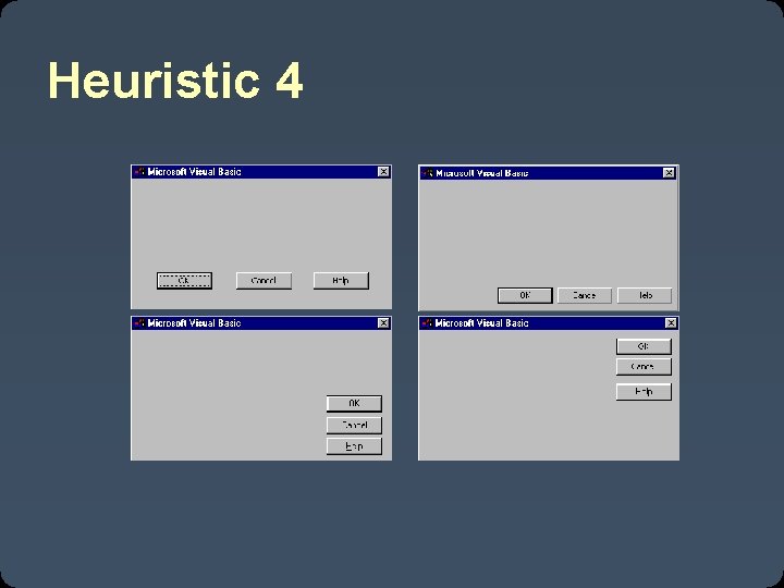 Heuristic 4 H 2 -4: Consistency & standards 