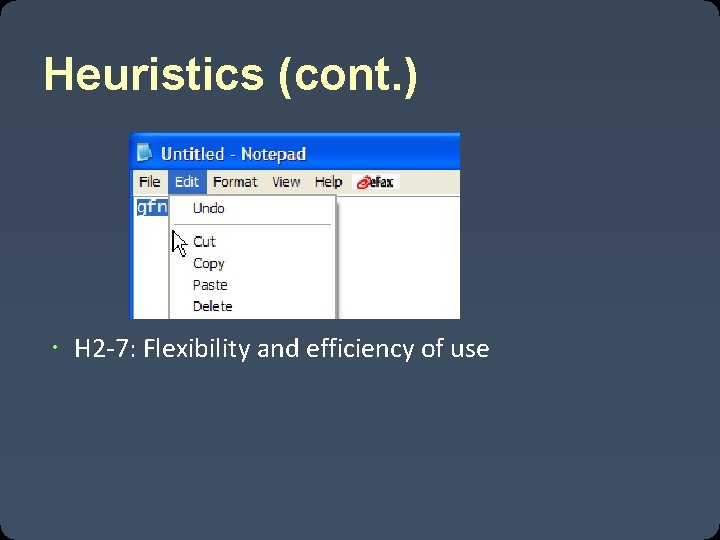 Heuristics (cont. ) H 2 -7: Flexibility and efficiency of use accelerators for experts