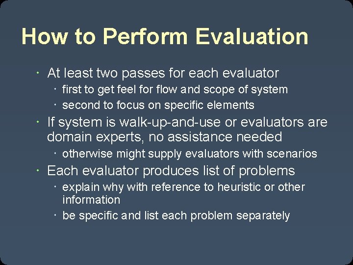 How to Perform Evaluation At least two passes for each evaluator first to get